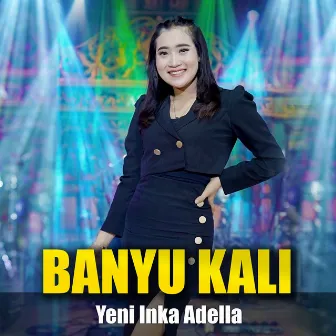 Banyu Kali by Yeni Inka Adella