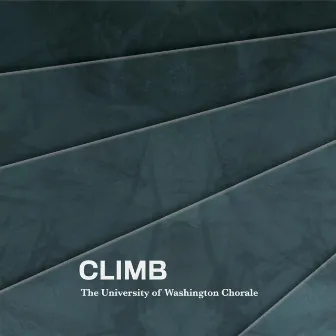 Climb by University of Washington Chorale