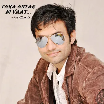 Tara Antar Ni Vaat by Jay Chavda