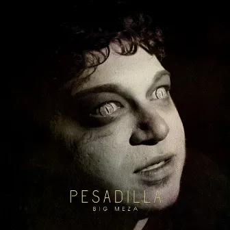 Pesadilla by Big Meza