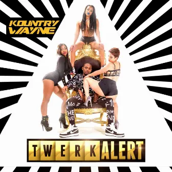 Twerk Alert by Kountry Wayne