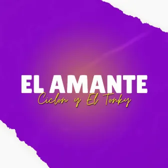 El Amante by Ciclon y El Tonky