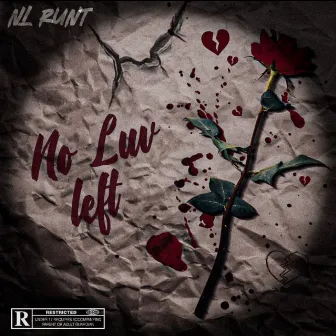 No Luv Left by NL Runt