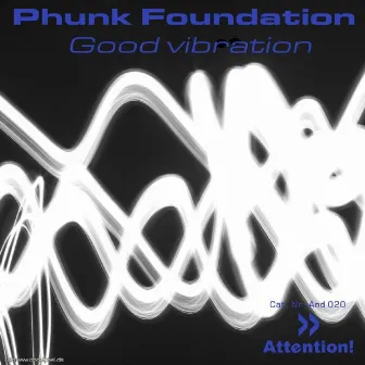 Good Vibration by Phunk Foundation