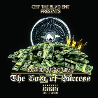 The Cost of $uccess by Oxnard Pugz & Raimo