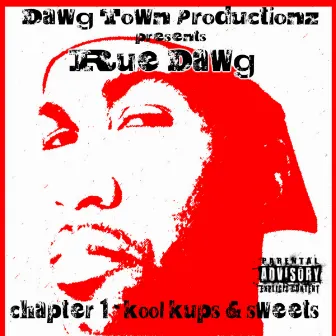 Chapter 1: Kool Kups & Sweets by Rue Dawg