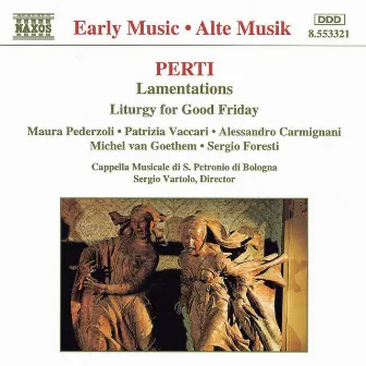 Perti: Lamentations / Liturgy for Good Friday by San Petronio Cappella Musicale Orchestra