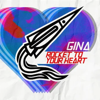 Rocket To Your Heart by Gina