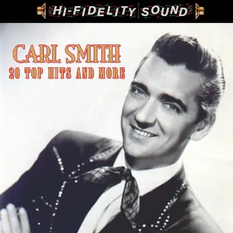 20 Top Ten Hits & More by Carl Smith