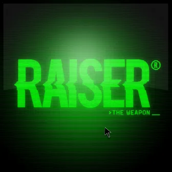 The Weapon by Raiser