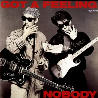 GOT A FEELING by Nobody