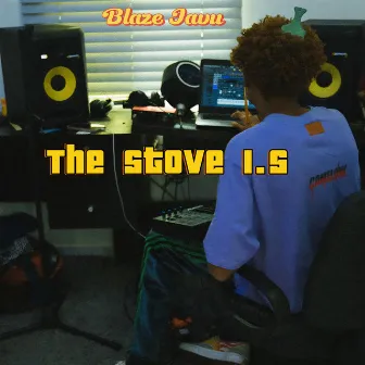 The Stove 1.5 by Blaze Javu