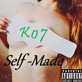 Self-Made by K07