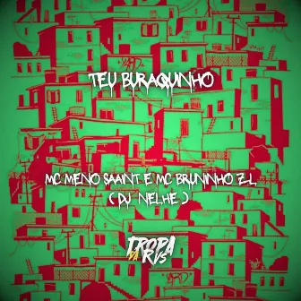 TEU BURAQUINHO by MC Bruninho da ZL