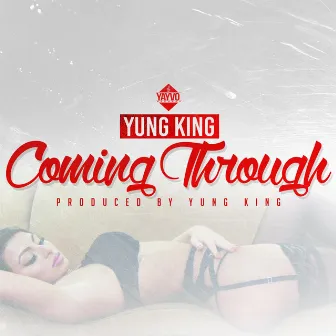 Coming Through by Yung King