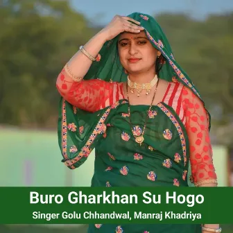 Buro Gharkhan Su Hogo by Singer Golu Chhandwal