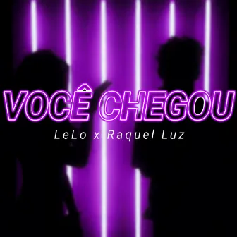 Você Chegou by Lelo