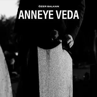 Anneye Veda by Özer Balkan