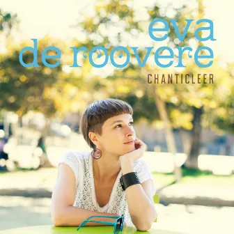 Chanticleer by Eva De Roovere