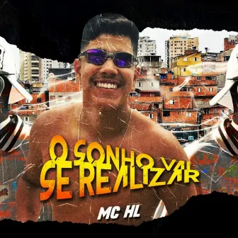 O Sonho Vai Se Realizar by MC HL