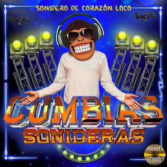 Sonidero De Corazon Loco by Cumbias Sonideras