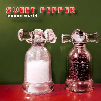 Lounge World by Sweet Pepper