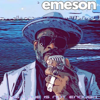 This Love Is Not Enough by Emeson