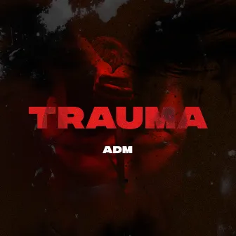 Trauma by ADM