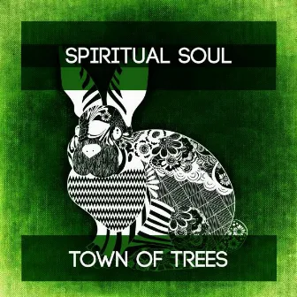 Town of Trees by Spiritual Soul