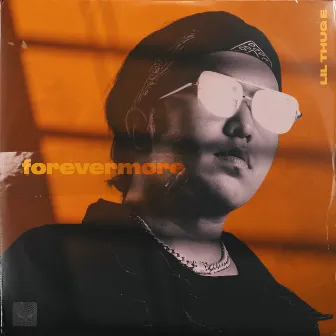 Forevermore by Lil Thug E