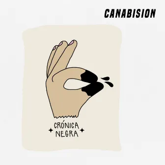 Crónica Negra by Canabision