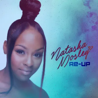 Re-Up by Natasha Mosley