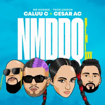 NMDDQ (Remixxx) by Caluu C.