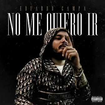 No Me Quiero Ir by Eduardo Campa