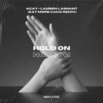 Hold On (Eat More Cake Remix) by ACAY