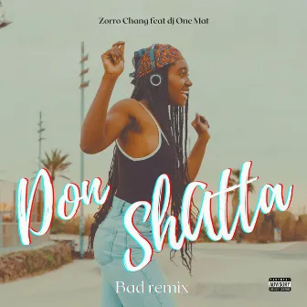 Don shatta (Blaiz Faya Bad remix) by Zorro Chang