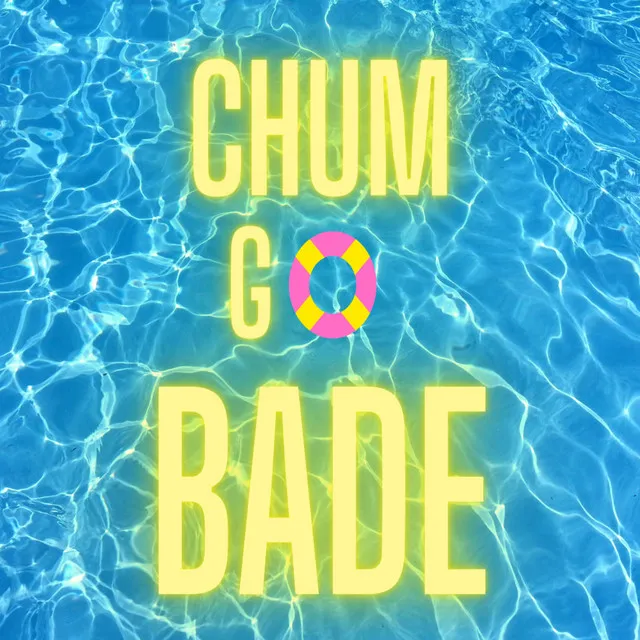 Chum go bade