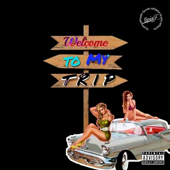 Welcome To My Trip by EL MAL