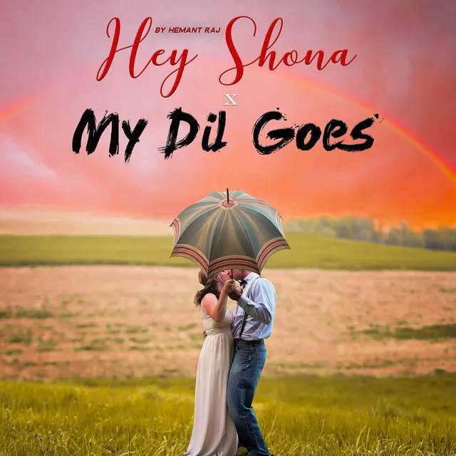 Hey Shona X My Dil Goes - Cover