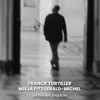 Les heures propices by Misja Fitzgerald Michel