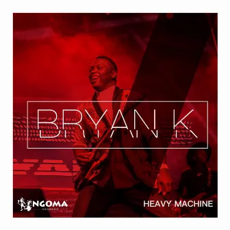 Heavy Machine by Bryan K