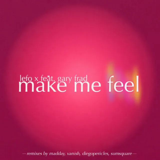 Make Me Feel feat. Gary Frad - Diegopericles Remix