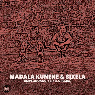 uMvelinqangi (Sixela Remix) by Madala Kunene