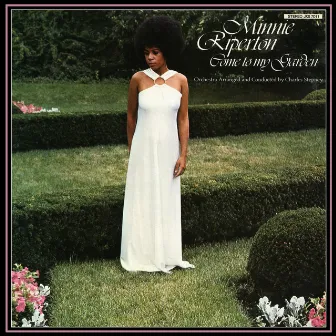 Come To My Garden by Minnie Riperton