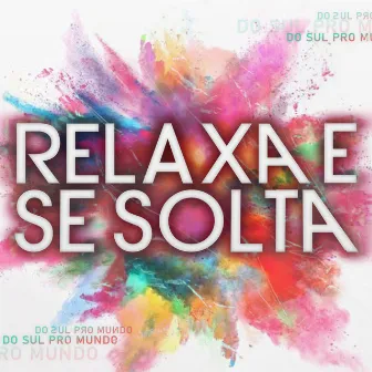 Relaxa e Se Solta by Lucas Laypold