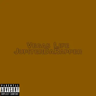 Vegas Life by Jupiter Da Rapper