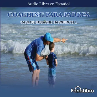 Coaching para Padres (abreviado) by Carlos Eduardo Sarmiento