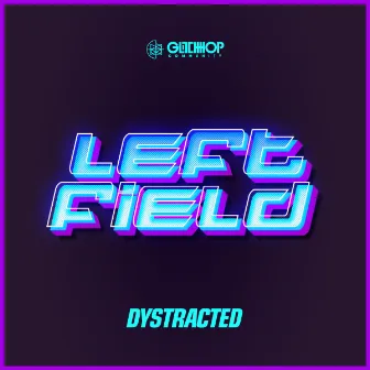 Left Field by Dystracted