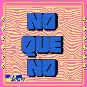 No Que No by Diseen Ice