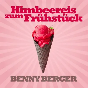 Himbeereis Zum Frühstück by Benny Berger